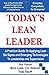 Lean Leadership - Today's Lean Leader! A Practical Guide to A... by Rob Ptacek