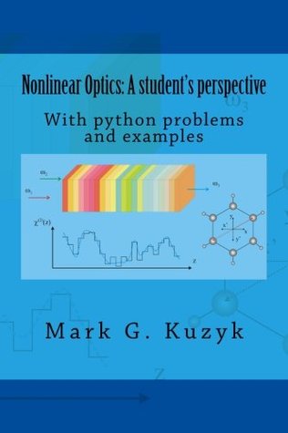 Nonlinear Optics: a student's perspective: With python problems and examples (Paperback)