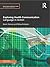 Exploring Health Communication: Language in Action (Routledge Introductions to Applied Linguistics)