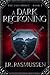 A Dark Reckoning (The Last ...
