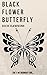 Black Flower Butterfly