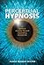 Perceptual Hypnosis: A Spiritual Journey Toward Expanding Awareness