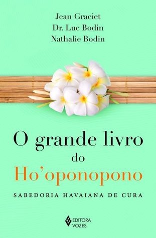 Capa do Livro O Grande Livro do Ho'oponopono - Sabedoria Havaiana de Cura