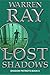 Lost Shadows by Warren Ray
