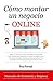 Cómo montar un negocio online (Economía y Empresa) (Spanish Edition)