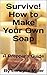 Survive! How to Make Your Own Soap  by Lorayne Miller