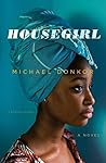 Housegirl by Michael Donkor