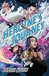Heroine's Journey by Sarah Kuhn