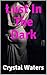 Lust In The Dark by Crystal Waters