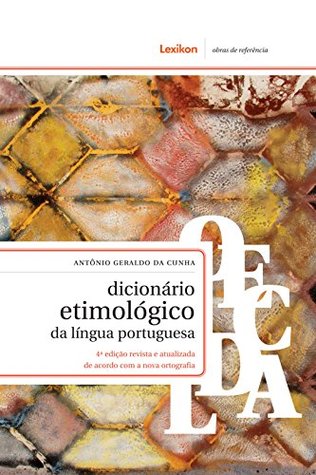 Dicionário etimológico da língua portuguesa (Portuguese Edition)