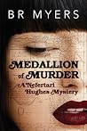 Medallion of Murder by B.R.  Myers