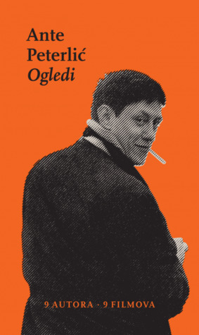 Ogledi: 9 autora, 9 filmova