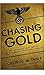 Chasing Gold: The Incredible Story of How the Nazis Stole Europe's Bullion