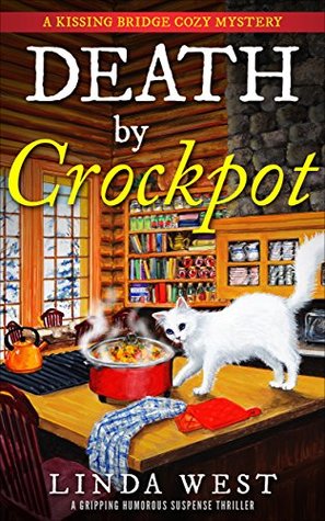Death by Crockpot (A Kissing Bridge Cozy Mystery, #1)