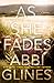 As She Fades