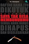 Saya Tak Bisa Membunuhmu by Yu Hasegawa