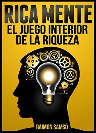Portada de Rica mente: El juego interior de la riqueza, de Raimon Samsó