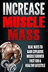 Muscle Mass: Guide on How to Increase Muscle Mass and Tips on Building Muscles Naturally, Including Exercise Technique and Diet Plan: strength, building muscle mass, bodybuilding, strong