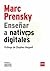 Enseñar a nativos digitales (Biblioteca Innovación Educativa) (Spanish Edition)