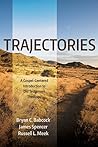 Trajectories: A Gospel-Centered Introduction to Old Testament Theology