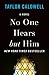 No One Hears but Him by Taylor Caldwell