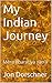 My Indian Journey - Volume Five by Jon Dorschner