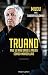 Truand: Mes 50 ans dans le ...