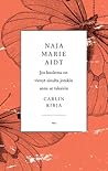 Jos kuolema on vienyt sinulta jotakin anna se takaisin  by Naja Marie Aidt
