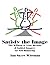 Satisfy the Image: The Wisdom of Your Dreams & Guided Imagery for Self-Balancing