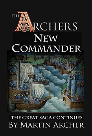 The New Commander: The great saga of England continues (The Company of Archers Book 17)