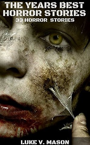 The Years Best Horror Stories: 33 Horror Stories (Kindle Edition)