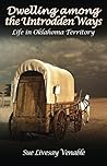 Dwelling among the Untrodden Ways by Sue Livesay Venable
