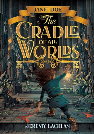 Jane Doe and the Cradle of All Worlds (Jane Doe Chronicles, #1)