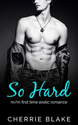 So Hard: m/m first time erotic romance (Evan and Eric Saga Book 1)