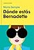 Dónde estás, Bernadette