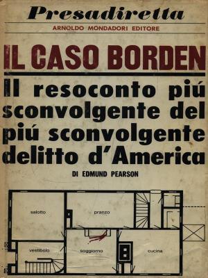 Il caso Borden. Il resoconto più sconvolgente del più sconvolgente delitto d'America