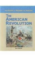 The American Revolution (The History of Weapons and Warfare)