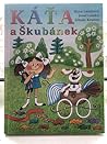 Káťa a Škubánek by Hana Lamková