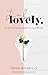 La La Lovely: The Art of Finding Beauty in the Everyday