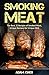Smoking Meat: The Best 20 R...