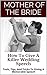 Mother of the Bride: How To Give A Killer Wedding Speech (The Wedding Mentor Book 6)