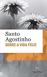 Sobre a vida feli...