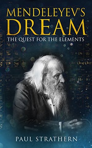 Mendeleyev's Dream: The Quest for the Elements
