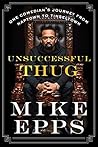 Unsuccessful Thug: One Comedian's Journey from Naptown to Tinseltown Book cover for Unsuccessful Thug: One Comedian's Journey from Naptown to Tinseltown