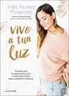 Vive a tua luz by Inês Nunes Pimentel
