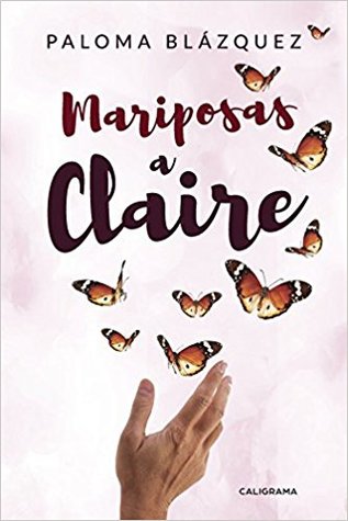Mariposas a Claire (Tapa blanda)