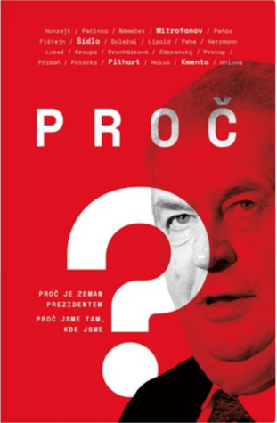 Proč?: Proč je Zeman prezidentem. Proč jsme tam, kde jsme (Paperback)