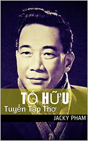 Tố Hữu: Tuyển Tập Thơ (Kindle Edition)