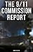 The 9/11 Commission Report: Complete Edition: Full and Complete Account of the Circumstances Surrounding the September 11, 2001 Terrorist Attacks