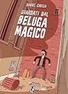 Guardati dal beluga magico